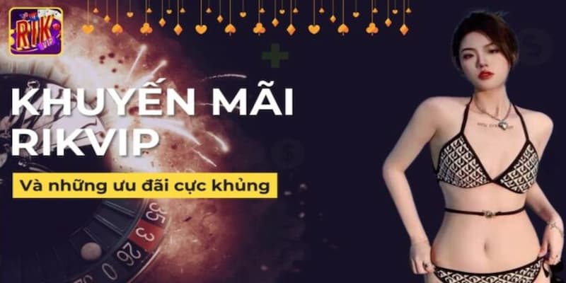 Giới thiệu Rikvip Chương trình ưu đãi và chính sách thưởng dành cho thành viên