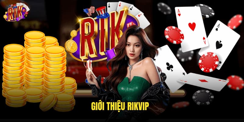 Giới thiệu Rikvip Tại sao nên lựa chọn Rikvip trong hàng loạt cổng game hiện nay?