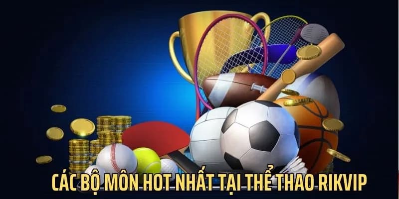 Thể thao Rikvip Thế mạnh cốt lõi của Thể thao Rikvip