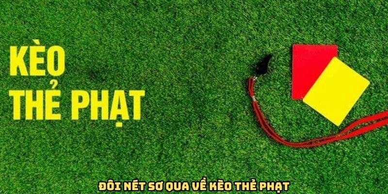 Kèo thẻ phạt Kèo thẻ phạt là gì?